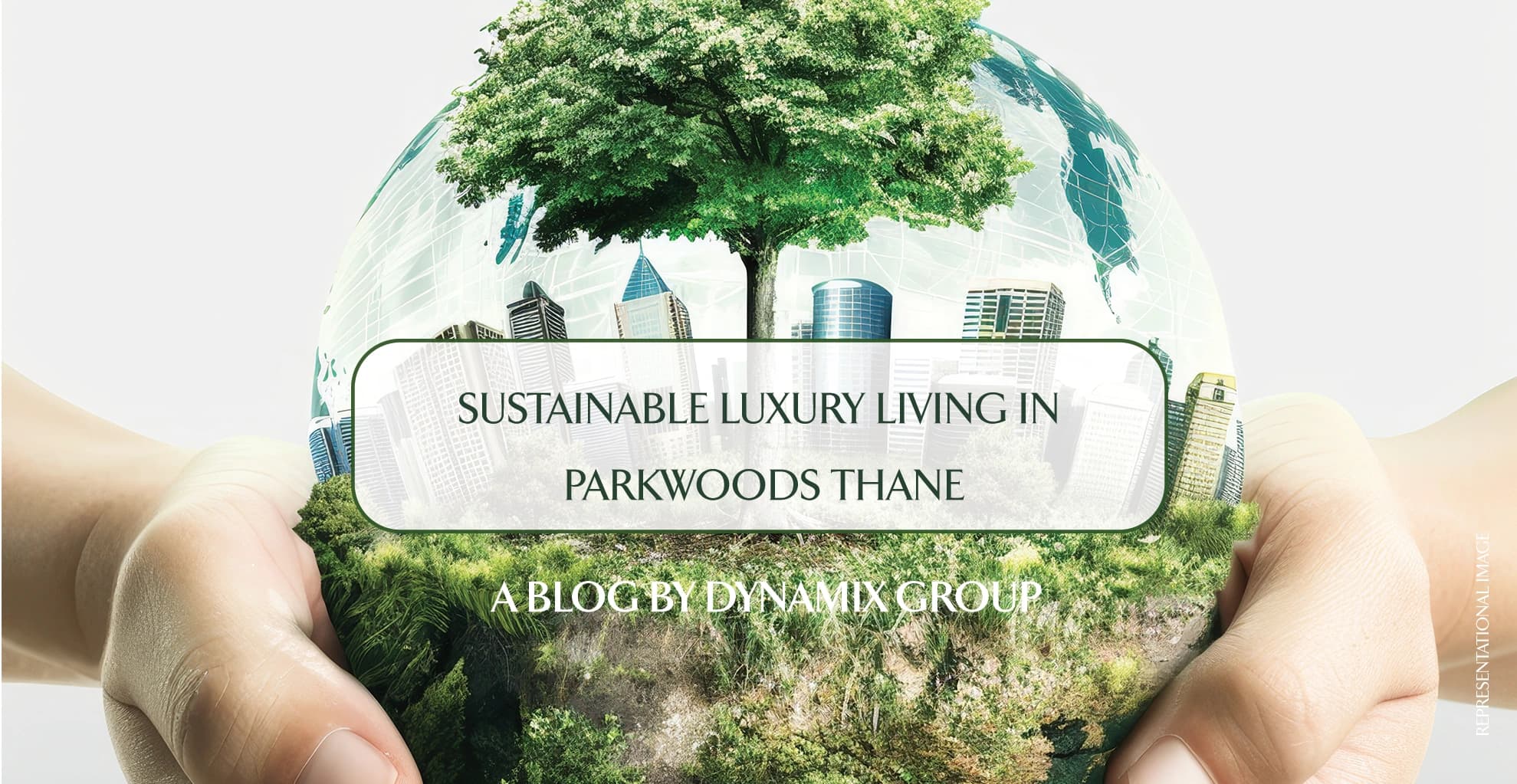 The Epitome of Sustainable Luxury Living in the Upcoming Parkwoods Thane